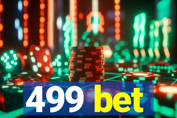 499 bet